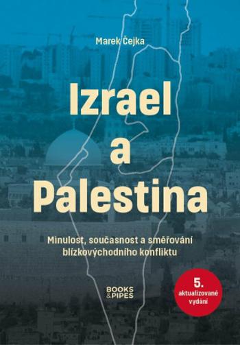 Izrael a Palestina - Marek Čejka