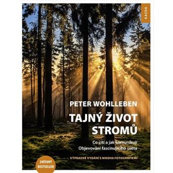 Tajný život stromů: Co cítí a jak komunikují Objevování fascinujícího světa (978-80-907420-5-5)