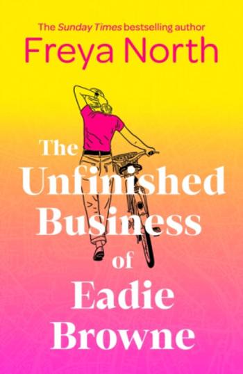 The Unfinished Business of Eadie Browne - Freya Northová