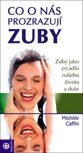 Co o nás prozrazují zuby - Michele Caffin