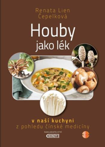 Houby jako lék - Renata Lien Čepelková