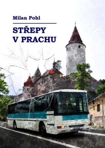 Střepy v prachu - Milan Pohl - e-kniha