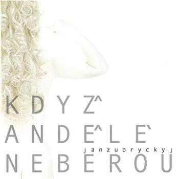 Zubryckyj Jan: Když andělé neberou - CD (MAM187-2)