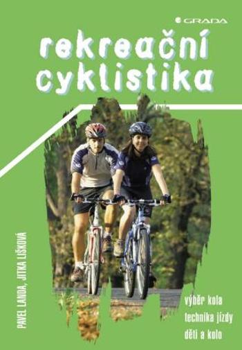 Rekreační cyklistika - Pavel Landa, Jitka Lišková - e-kniha