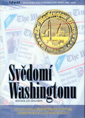 Svědomí Washingtonu - 20 let deníku The Washington Times 1982-2002 - Edwards Lee