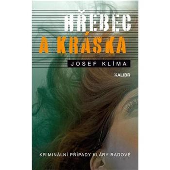 Hřebec a Kráska: Kriminální případy Kláry Radové (978-80-242-8010-3)