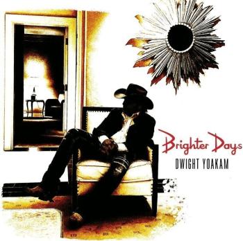 Dwight Yoakam - Brighter Days (CD)