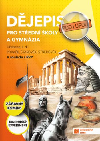 Dějepis pod lupou 1 pro SŠ a gymnázia – učebnice