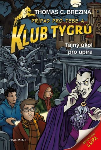 Klub Tygrů Tajný úkol pro upíra - Thomas C. Brezina