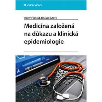 Medicína založená na důkazu a klinická epidemiologie (978-80-271-3076-4)