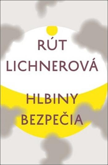 Hlbiny bezpečia - Rút Lichnerová