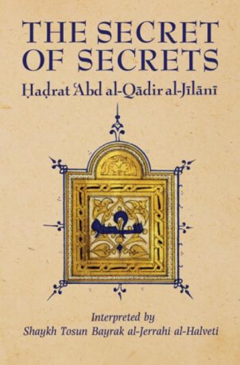 The Secret of Secrets - 'Abd al-Qadir al-Jilani