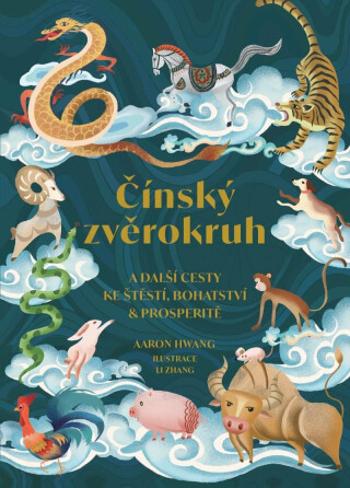 Čínský zvěrokruh a další cesty ke štěstí, bohatství a prosperitě (Defekt) - Aaron Hwang