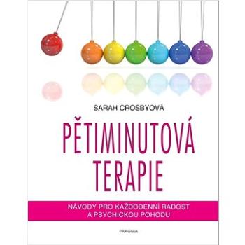 Pětiminutová terapie: Návody pro každodenní radost a psychickou pohodu (978-80-242-8048-6)