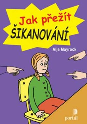 Jak přežít šikanování - Aija Mayrock