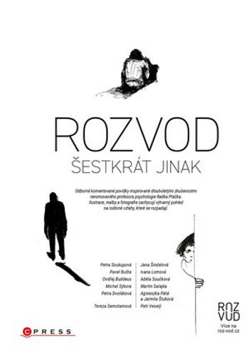 Rozvod šestkrát jinak - Petra Soukupová, Pavel Bušta, Petra Dvořáková, Michal Sýkora, Ondřej Buddeus, Radek Ptáček, Tereza Semotamová, Jarmila Štuková