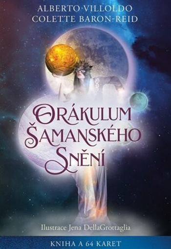 Orákulum šamanského snění - Colette Baron-Reid, Alberto Villoldo, Jena DellaGrottaglia