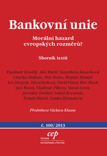 Bankovní unie Morální hazard evropských rozměrů? - Vladimír Tomšík, Stanislava Janáčková, Aleš Michal