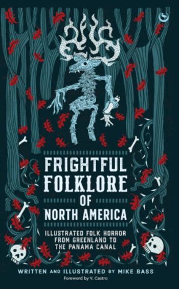 Frightful Folklore of North America - Mike Bass