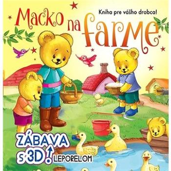 Macko na farme: Zábava s 3D leporelom (978-80-8444-200-8)