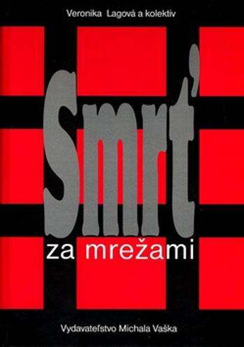 Smrť za mrežami - Veronika Lagová