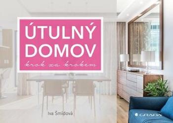 Útulný domov krok za krokem - Iva Šmídová - e-kniha