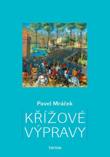 Křížové výpravy - Pavel Mráček