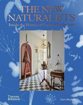 The New Naturalists: Inside the Homes of Creative Collectors