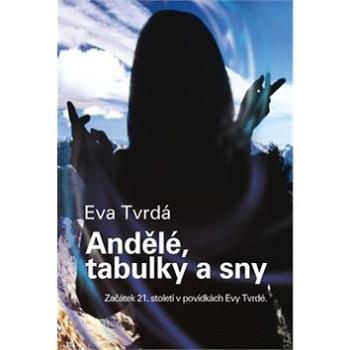 Andělé, tabulky a sny (978-80-904605-8-4)