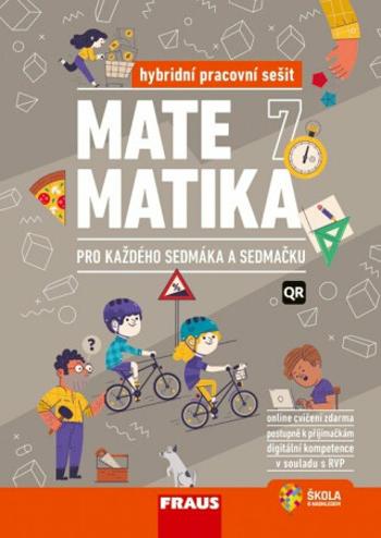 Matematika 7 pro každého sedmáka a sedmačku - Hybridní pracovní sešit