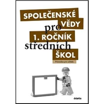 Společenské vědy pro 1. ročník středních škol: Průvodce pro učitele (978-80-7358-146-6)