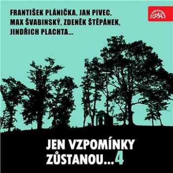 Jen vzpomínky zůstanou....4 František Plánička, Jan Pivec, Max Švabinský, Zdeněk Štěpánek, Jindřich  ()