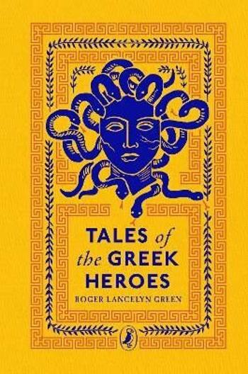 Tales of the Greek Heroes - Green Roger Lancelyn