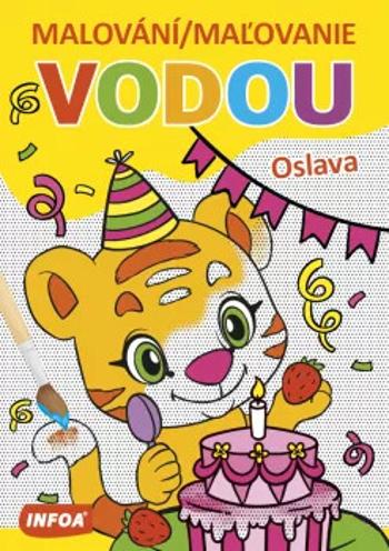 Malování vodou - Oslava / Maľovanie vodou - Oslava (A4) (CZ/SK vydanie)