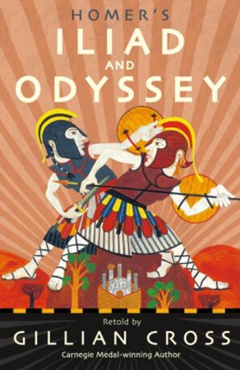 Homer's Iliad and Odyssey - Cross Gillian