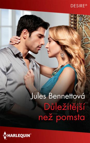 Důležitější než pomsta - Jules Bennettová - e-kniha