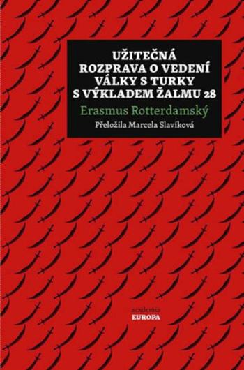 Užitečná rozprava o vedení války s Turky s výkladem Žalmu 28 - Erasmus Rotterdamský