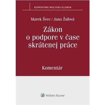 Zákon o podpore v čase skrátenej práce: Komentár (978-80-571-0477-3)