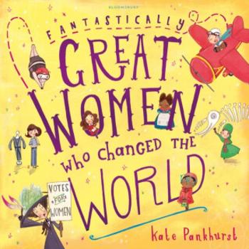 Fantastically Great Women Who Changed The World - Kate Pankhurstová