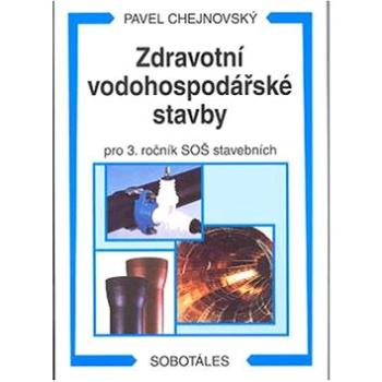 Zdravotní vodohospodářské stavby: pro 3. ročník SOŠ stavebních (978-80-86817-40-8)