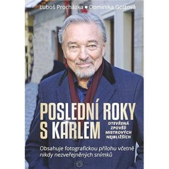 Poslední roky s Karlem: Otevřená zpověď Mistrových nejbližších (9780578758596)