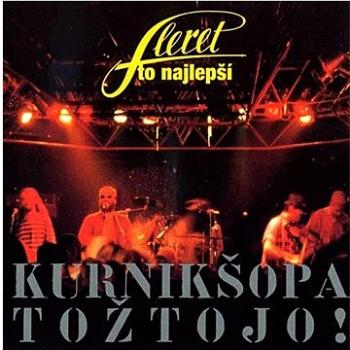 Fleret: To najlepší / Kurnikšopa tožtojo! - CD (310540-2)