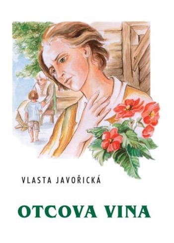 Otcova vina - Vlasta Javořická, Irena Šmalcová