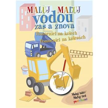 Maľuj vodou zas a znova Pomocníci na kolesách (978-80-7451-883-6)