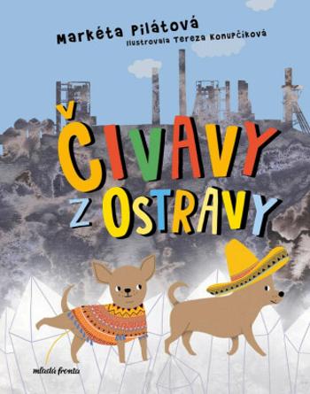 Čivavy z Ostravy - Markéta Pilátová