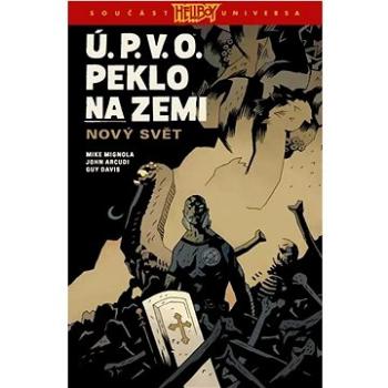 Ú.P.V.O. Peklo na zemi: Nový svět (978-80-7652-107-0)