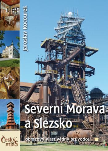 Severní Morava a Slezsko - Jaroslav Kocourek