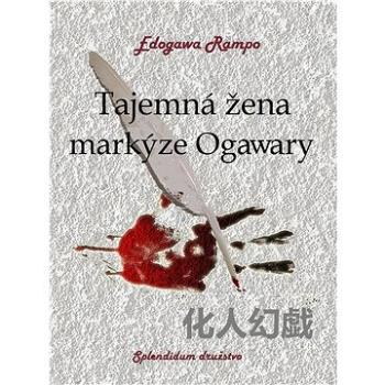 Tajemná žena markýze Ogawary (999-00-035-7081-9)