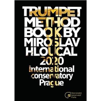 Trumpet Method Book by Miroslav Hloucal  (978-80-907818-8-7)