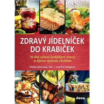 Zdravý jídelníček do krabiček: 30 dnů zdravé krabičkové stravy, po které opravdu zhubnete (978-80-7322-235-2)